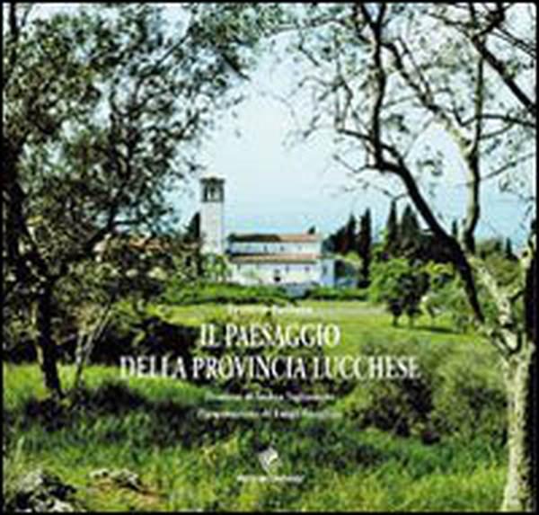 Il paesaggio della provincia lucchese - Librerie.coop