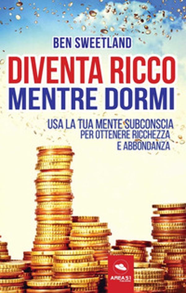 Diventa ricco mentre dormi. Usa la tua mente subconscia per ottenere ricchezza e abbondanza - Librerie.coop Diventa ricco mentre dormi. Usa la tua mente subconscia per ottenere ricchezza e abbondanza - Librerie.coop