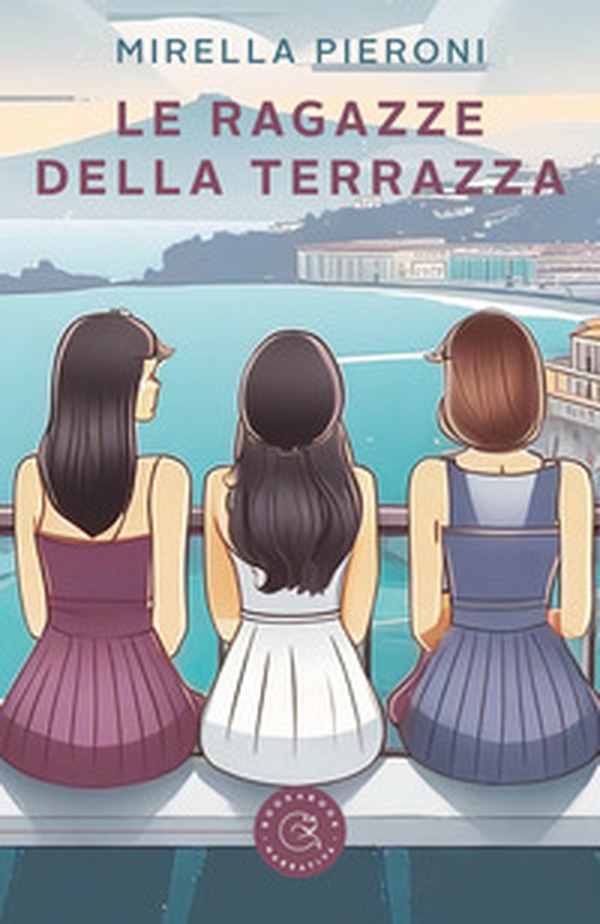 Le ragazze della terrazza - Librerie.coop Le ragazze della terrazza - Librerie.coop