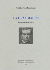 La gran madre. Pensieri sull'arte - Librerie.coop