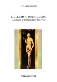 Simulacra et pabula amoris. Lucrezio e il linguaggio dell'eros - Librerie.coop