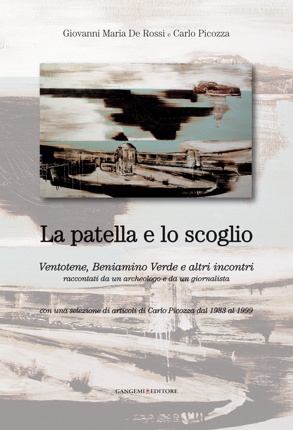 La patella e lo scoglio. Ventotene, Beniamino Verde e altri incontri raccontati da un archeologo e da un giornalista - Librerie.coop La patella e lo scoglio. Ventotene, Beniamino Verde e altri incontri raccontati da un archeologo e da un giornalista - Librerie.coop