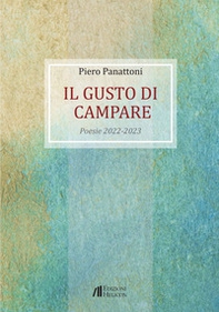 Il gusto di campare. Poesie 2022-2023 - Librerie.coop