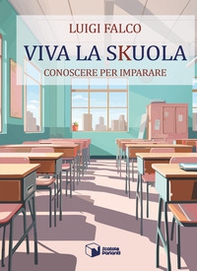Viva la sKuola. Conoscere per imparare - Librerie.coop Viva la sKuola. Conoscere per imparare - Librerie.coop
