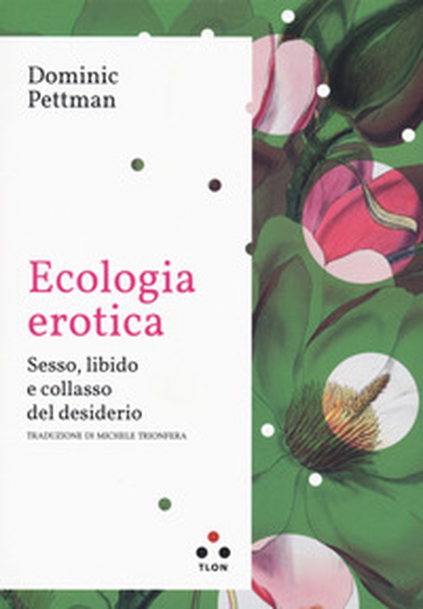 Ecologia erotica. Sesso, libido e collasso del desiderio - Librerie.coop Ecologia erotica. Sesso, libido e collasso del desiderio - Librerie.coop