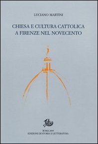 Chiesa e cultura cattolica a Firenze nel Novecento - Librerie.coop