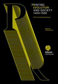 Printing revolution 1450-1500. I cinquant'anni che hanno cambiato l'Europa. Catalogo della mostra (Venezia, 1 settembre 2018-7 gennaio 2019). Ediz. italiana e inglese - Librerie.coop