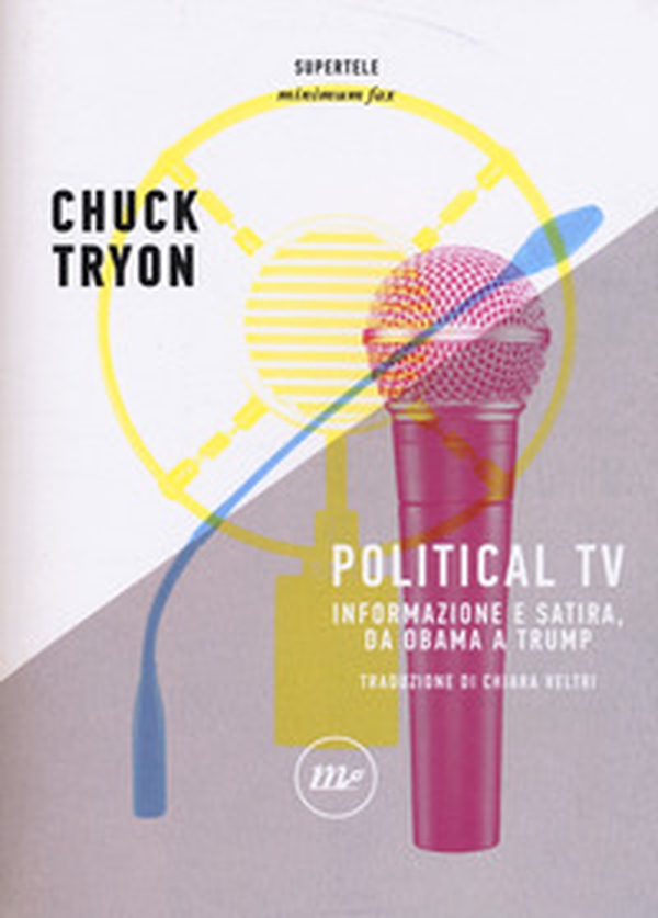 Political TV. Informazione e satira, da Obama a Trump - Librerie.coop Political TV. Informazione e satira, da Obama a Trump - Librerie.coop