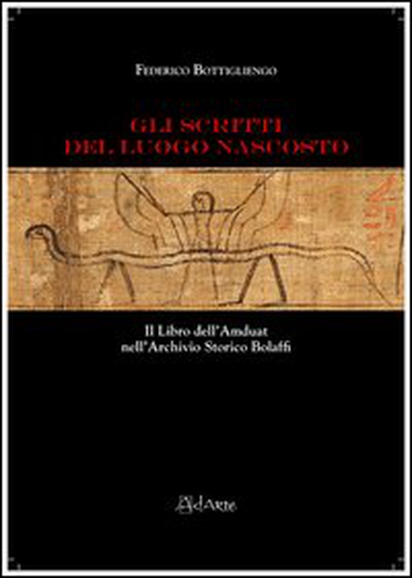 Gli scritti del luogo nascosto. Il libro dell'Amduat nell'archivio storico Bolaffi - Librerie.coop Gli scritti del luogo nascosto. Il libro dell'Amduat nell'archivio storico Bolaffi - Librerie.coop