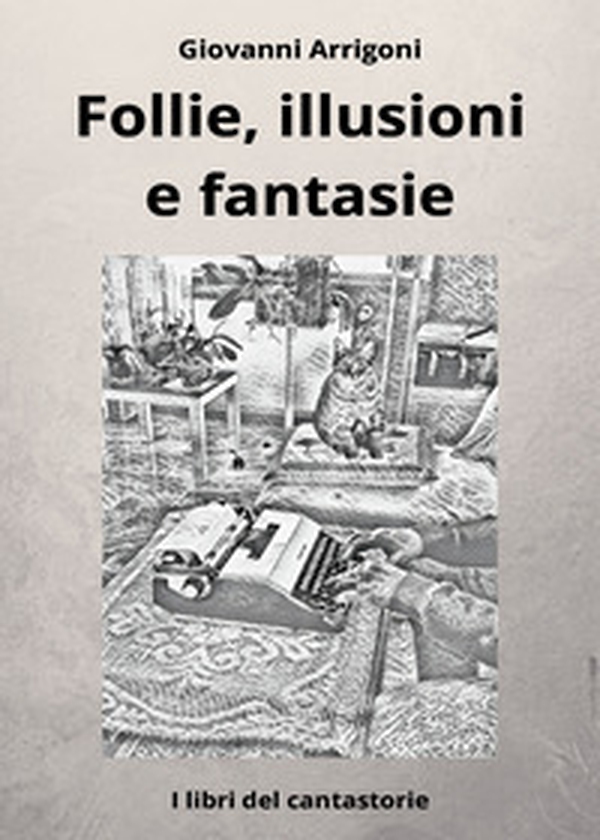 Follie, illusioni e fantasie - Librerie.coop
