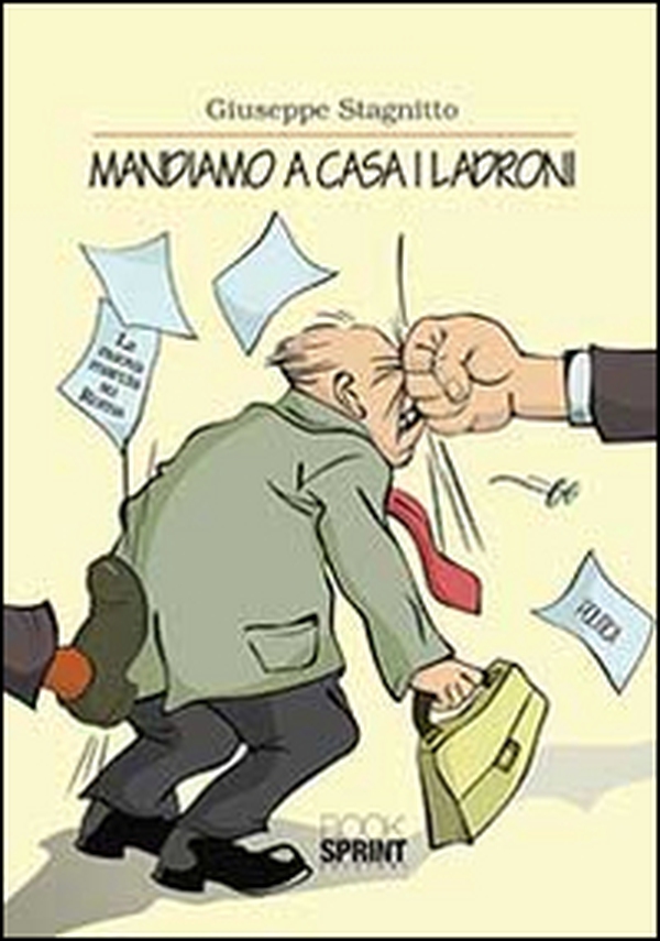 Mandiamo a casa i ladroni - Librerie.coop Mandiamo a casa i ladroni - Librerie.coop