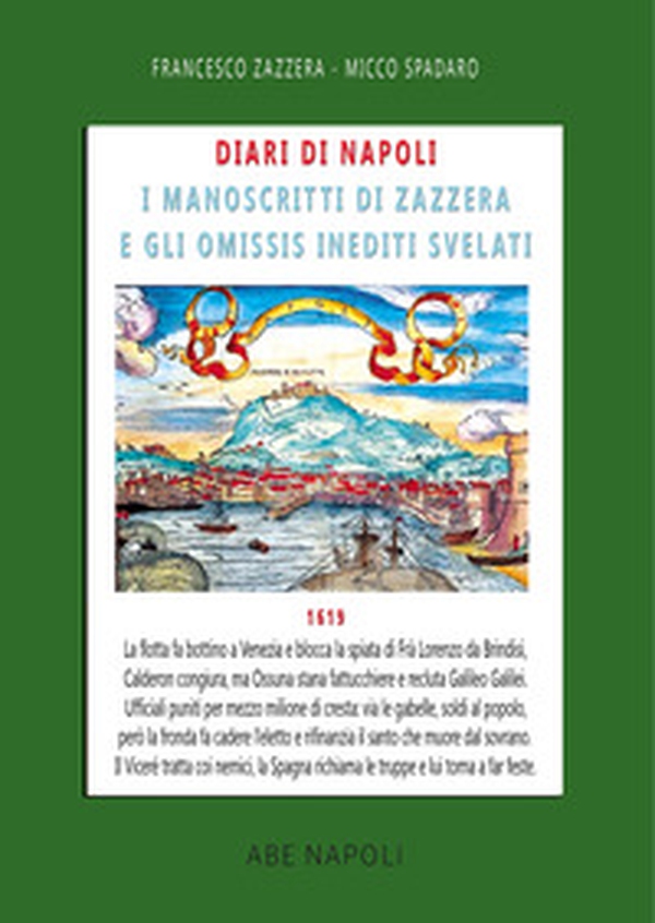 Diari di Napoli, il manoscritto di Zazzera e gli omissis inediti svelati. 1619 - Vol. 7 - Librerie.coop Diari di Napoli, il manoscritto di Zazzera e gli omissis inediti svelati. 1619 - Vol. 7 - Librerie.coop