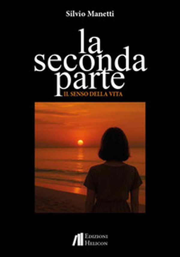 La seconda parte. Il senso della vita - Librerie.coop La seconda parte. Il senso della vita - Librerie.coop