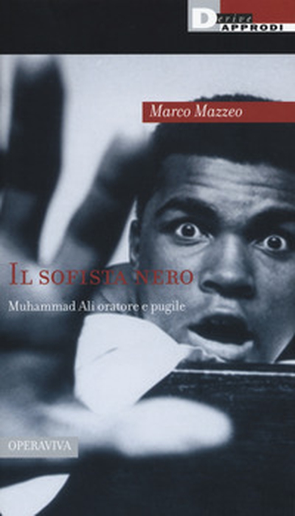 Il sofista nero: Muhammad Ali oratore e pugile - Librerie.coop Il sofista nero: Muhammad Ali oratore e pugile - Librerie.coop