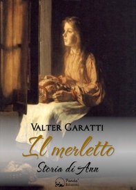 Il merletto. Storia di Ann - Librerie.coop