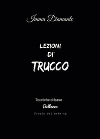 Lezioni di trucco. Tecniche di base, bellezza e storia del make-up - Librerie.coop