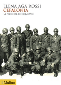 Cefalonia. La resistenza, l'eccidio, il mito - Librerie.coop
