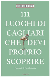 111 luoghi di Cagliari che devi proprio scoprire - Librerie.coop