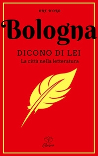 Bologna. Dicono di lei. La città nella letteratura - Librerie.coop