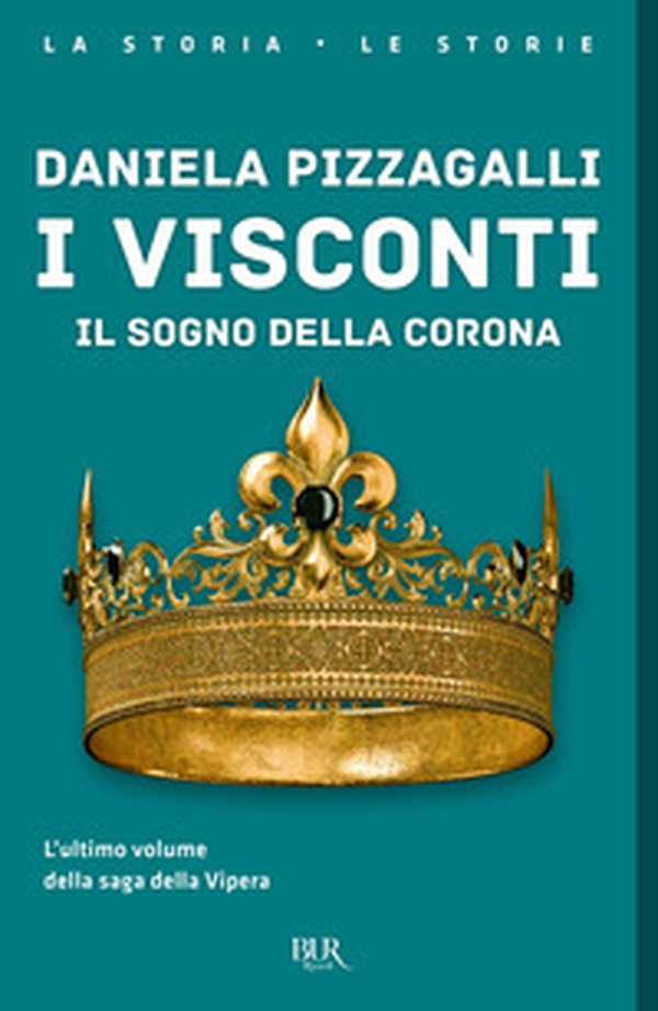 I Visconti. Il sogno della corona - Librerie.coop I Visconti. Il sogno della corona - Librerie.coop
