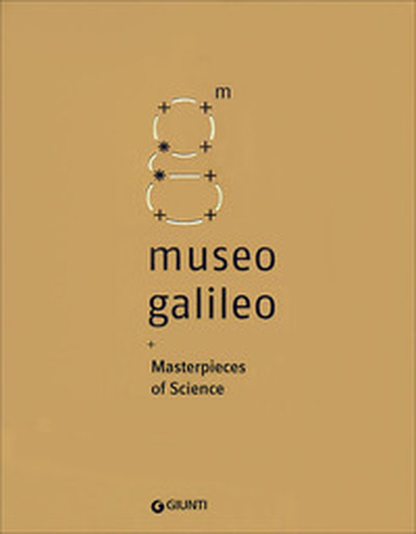 Museo Galileo. Masterpieces of science - Librerie.coop