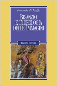 Bisanzio e l'ideologia delle immagini - Librerie.coop Bisanzio e l'ideologia delle immagini - Librerie.coop