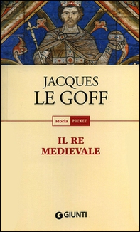 Il re medievale - Librerie.coop Il re medievale - Librerie.coop