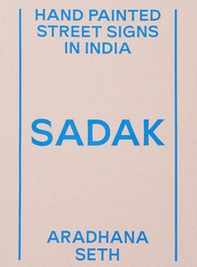 Sadak. Hand painted street signs in India - Librerie.coop Sadak. Hand painted street signs in India - Librerie.coop