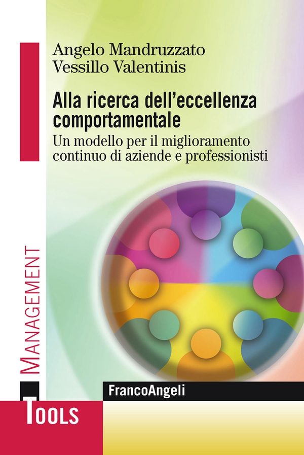 Alla ricerca dell'eccellenza comportamentale. Un modello per il miglioramento continuo di aziende e professionisti - Librerie.coop Alla ricerca dell'eccellenza comportamentale. Un modello per il miglioramento continuo di aziende e professionisti - Librerie.coop