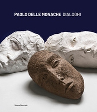 Paolo Delle Monache. Dialoghi. Ediz. italiano e inglese - Librerie.coop