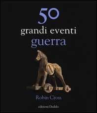 50 grandi eventi. Guerra - Librerie.coop