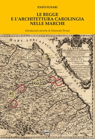 Le regge e l'architettura carolingia nelle Marche - Librerie.coop