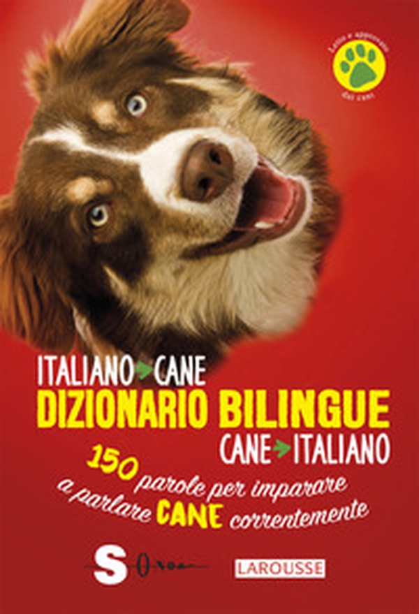 Dizionario bilingue italiano-cane, cane-italiano. 150 parole per imparare a parlare cane correntemente - Librerie.coop Dizionario bilingue italiano-cane, cane-italiano. 150 parole per imparare a parlare cane correntemente - Librerie.coop