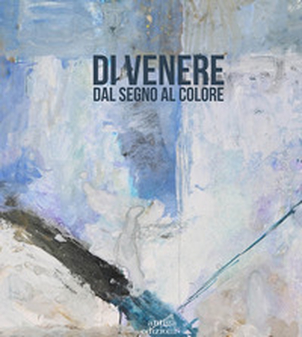Di Venere. Dal segno al colore - Librerie.coop Di Venere. Dal segno al colore - Librerie.coop