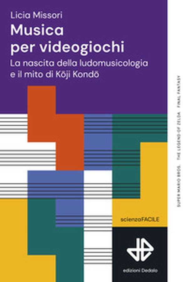 Musica per videogiochi. La nascita della ludomusicologia e il mito di Koji Kondo - Librerie.coop Musica per videogiochi. La nascita della ludomusicologia e il mito di Koji Kondo - Librerie.coop