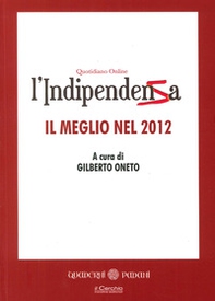 L'indipendenza. Quotidiano online. Il meglio del 2012 - Librerie.coop