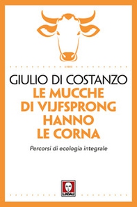 Le mucche di Vijfsprong hanno le corna. Percorsi di ecologia integrale - Librerie.coop Le mucche di Vijfsprong hanno le corna. Percorsi di ecologia integrale - Librerie.coop