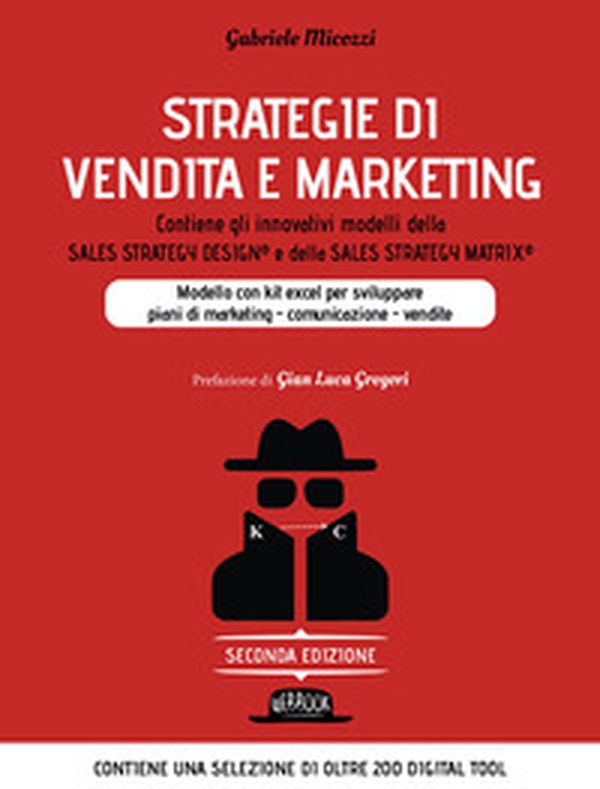 Strategie di vendita e marketing. Modello innovativo con kit excel per sviluppare piani di marketing, comunicazione, vendite. Contiene gli innovativi modelli della Sales strategy design® e della Sales strategy matrix® - Librerie.coop Strategie di vendita e marketing. Modello innovativo con kit excel per sviluppare piani di marketing, comunicazione, vendite. Contiene gli innovativi modelli della Sales strategy design® e della Sales strategy matrix® - Librerie.coop