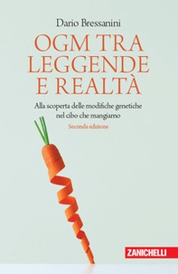 OGM tra leggende e realtà. Alla scoperta delle modifiche genetiche nel cibo che mangiamo - Librerie.coop