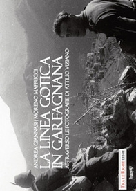 La Linea Gotica in Garfagnana. Attraverso le fotografie di Attilio Viziano - Librerie.coop La Linea Gotica in Garfagnana. Attraverso le fotografie di Attilio Viziano - Librerie.coop