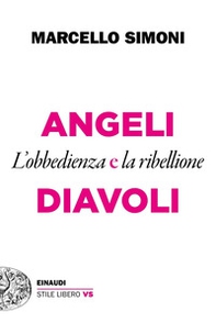 Angeli e diavoli. L'obbedienza e la ribellione - Librerie.coop Angeli e diavoli. L'obbedienza e la ribellione - Librerie.coop