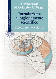 Introduzione al ragionamento scientifico. Ricette per la scienza - Librerie.coop