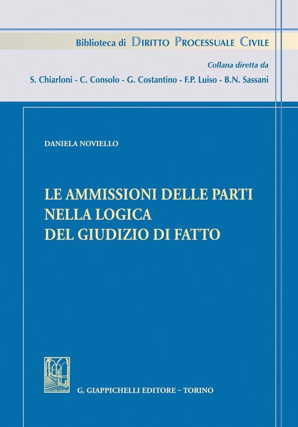 Le ammissioni delle parti nella logica del giudizio di fatto - e-Book - Librerie.coop Le ammissioni delle parti nella logica del giudizio di fatto - e-Book - Librerie.coop