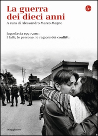 La guerra dei dieci anni. Jugoslavia 1991-2001 - Librerie.coop La guerra dei dieci anni. Jugoslavia 1991-2001 - Librerie.coop