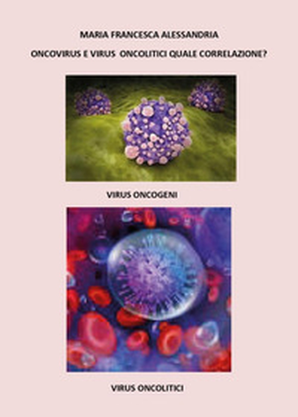 Oncovirus e virus oncolitici quale correlazione? - Librerie.coop Oncovirus e virus oncolitici quale correlazione? - Librerie.coop