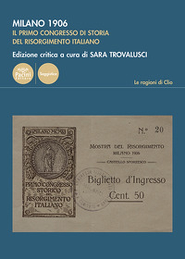 Milano 1906. Il primo congresso di storia del Risorgimento italiano - Librerie.coop Milano 1906. Il primo congresso di storia del Risorgimento italiano - Librerie.coop