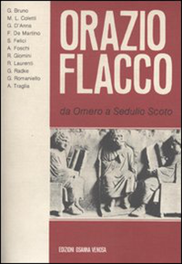 Orazio Flacco. Da Omero a Sedulio Scoto. Atti del 16º Convegno internazionale di studi oraziani - Librerie.coop Orazio Flacco. Da Omero a Sedulio Scoto. Atti del 16º Convegno internazionale di studi oraziani - Librerie.coop