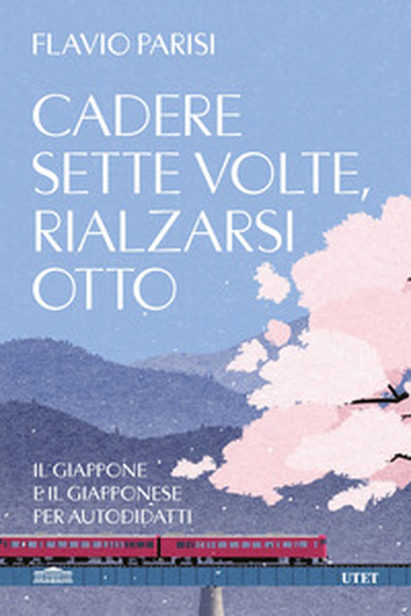 Cadere sette volte, rialzarsi otto. Il Giappone e il giapponese per autodidatti - Librerie.coop Cadere sette volte, rialzarsi otto. Il Giappone e il giapponese per autodidatti - Librerie.coop