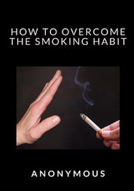 How to overcome the smoking habit - Librerie.coop