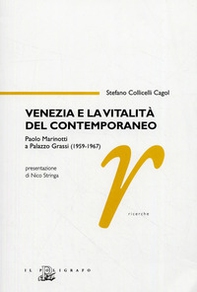 Venezia e la vitalità del contemporaneo. Paolo Marinotti a Palazzo Grassi (1959-1967) - Librerie.coop